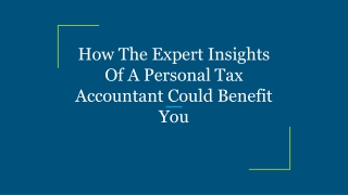 How The Expert Insights Of A Personal Tax Accountant Could Benefit You