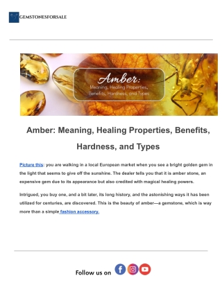 Amber_ Meaning, Healing Properties, Benefits, Hardness, and Types.docx