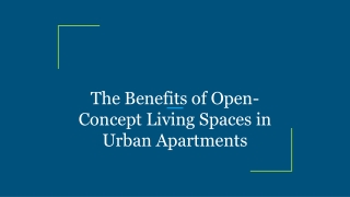The Benefits of Open-Concept Living Spaces in Urban Apartments