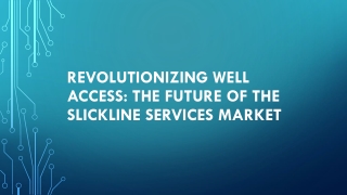 Revolutionizing Well Access