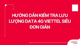 Hướng dẫn kiểm tra lưu lượng data 4G Viettel siêu đơn giản (1)