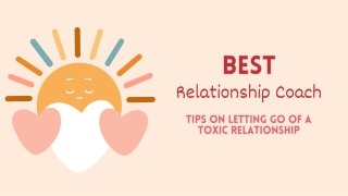 Best Relationship Coach Tips on Letting Go of a Toxic Relationship
