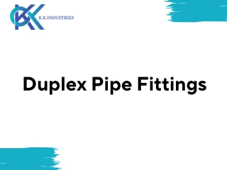 Duplex Pipe Fittings