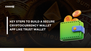 Key Steps to Build a Secure Cryptocurrency Wallet App Like Trust Wallet