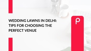 Wedding Lawns in Delhi Tips for Choosing the Perfect Venue  Partyvillas