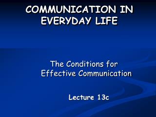 COMMUNICATION IN EVERYDAY LIFE