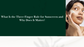 What Is the Three-Finger Rule for Sunscreen and Why Does It Matter