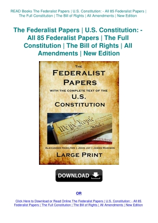 READ Books The Federalist Papers  U.S. Constitution - All 85 Federalist Papers  The Full Constitutio