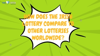 How Does the Irish Lottery Compare to Other Lotteries Worldwide