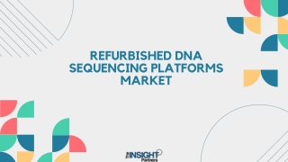 Refurbished DNA Sequencing Platforms Market Overview - 2031