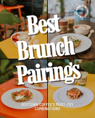 Best Brunch Pairings Dogtown Coffee’s Must-Try Combinations