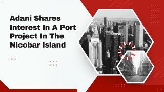 Adani Shares Interest In A Port Project In The Nicobar Island