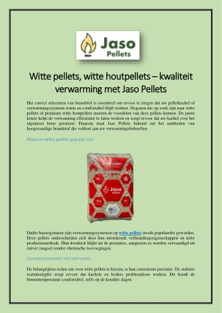 Witte pellets, witte houtpellets – kwaliteit verwarming met Jaso Pellets.docx