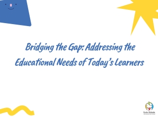 Bridging the Gap Addressing the Educational Needs of Today’s Learners