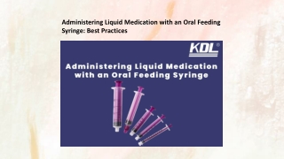 Administering Liquid Medication with an Oral Feeding Syringe: Best Practices