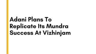 Adani Plans To Replicate Its Mundra Success At Vizhinjam