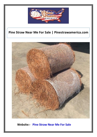 Pine Straw Near Me For Sale  Pinestrawamerica.com