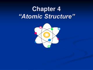 Chapter 4 “Atomic Structure”