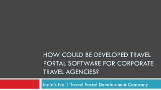 How could be Developed Travel Portal Software for Corporate