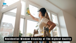 Residential Window Cleaning of The Highest Quality