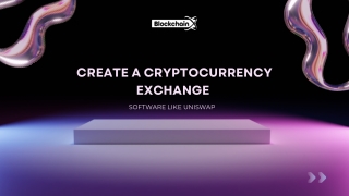 Create a Cryptocurrency Exchange Software Like Uniswap