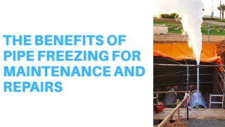 The Benefits of Pipe Freezing for Maintenance and Repairs