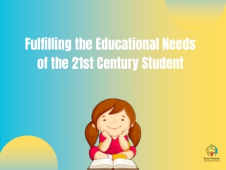 Fulfilling the Educational Needs of the 21st Century Student