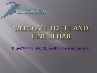 Experience Healing with Expert Acupuncture at Fit And Fine Rehab