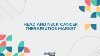 Head and Neck Cancer Therapeutics Market Overview - 2031
