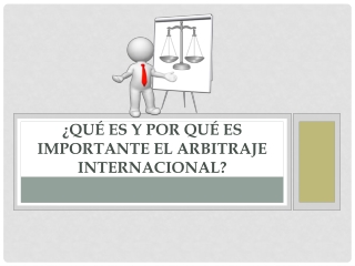 Qué es y por qué es importante el arbitraje internacional