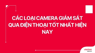 Các loại camera giám sát qua điện thoại tốt nhất hiện nay (2)
