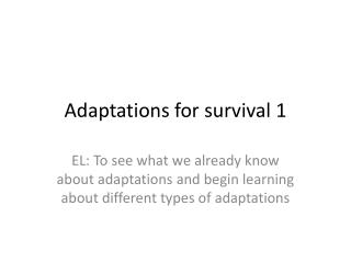 Adaptations for survival 1