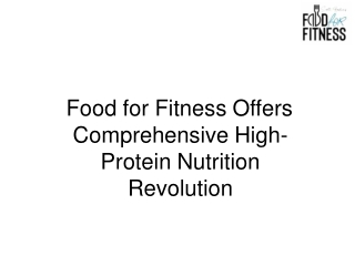 Food for Fitness Offers Comprehensive High-Protein Nutrition Revolution