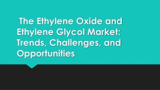 The Ethylene Oxide and Ethylene Glycol Market