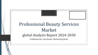 Professional Beauty Services Market Share, Outlook, Size and Overview Trends