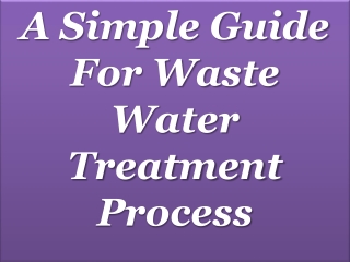 A Simple Guide For Waste Water Treatment Process