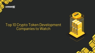 Top 10 Crypto Token Development Companies to Watch