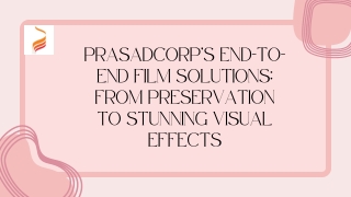 Prasad Corp's End-to-End Film Solutions: From Preservation to Stunning VFX