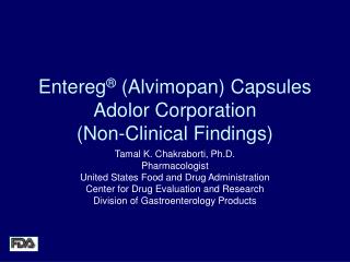 Entereg ® ( Alvimopan) Capsules Adolor Corporation (Non-Clinical Findings)