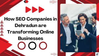 How SEO Companies in Dehradun are Transforming Online Businesses