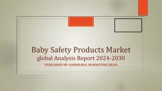 Baby Safety Products Market Share, Trends, and Overview | 2024-2030
