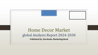 Home Decor Market Share, Segmentation and Overview | 2024-2030