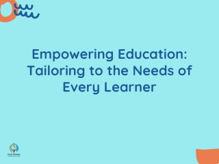 Empowering Education Tailoring to the Needs of Every Learner