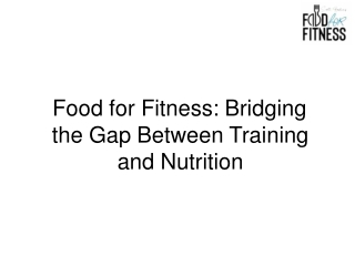 Food for Fitness Bridging the Gap Between Training and Nutrition