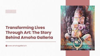 Transforming Lives Through Art: The Story Behind Amoha Galleria