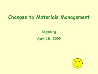 Changes to Materials Management Beginning April 18, 2009