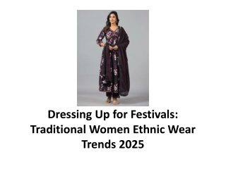 Dressing Up for Festivals Traditional Women Ethnic Wear Trends 2025