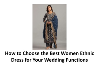 How to Choose the Best Women Ethnic Dress for Your Wedding Functions