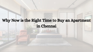Why Now is the Right Time to Buy an Apartment in Chennai
