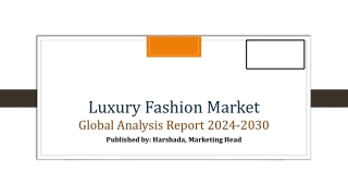 Luxury Fashion Market Share, Size, and Worth Overview | 2024-2030